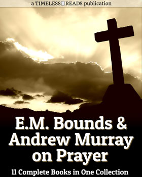 E.M. Bounds and Andrew Murray on Prayer